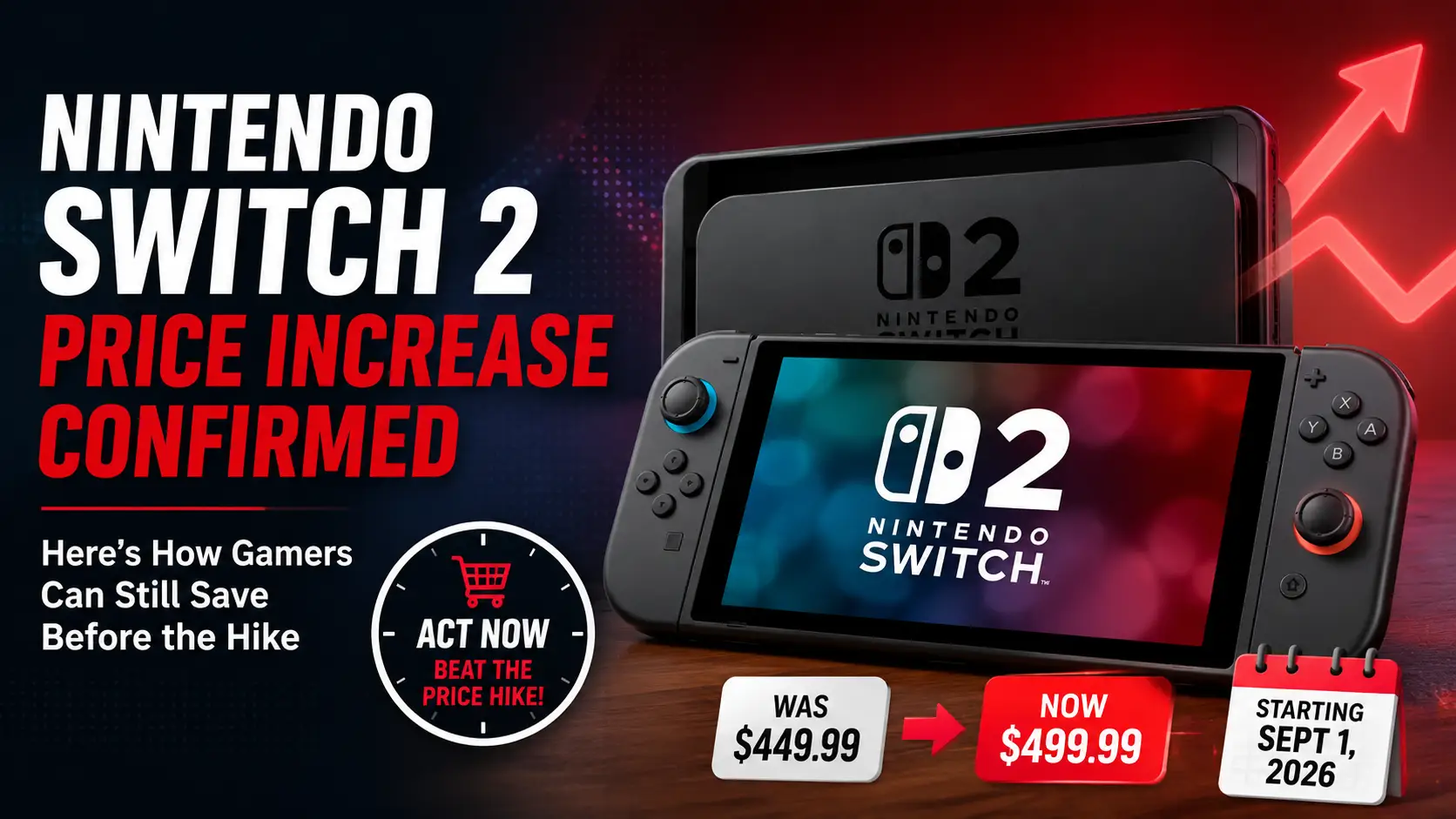 Nintendo Switch 2 Price Increase Confirmed — Here’s How Gamers Can Still Save Before the Hike